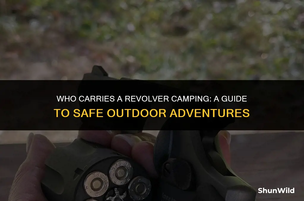 who carries a revolver camping