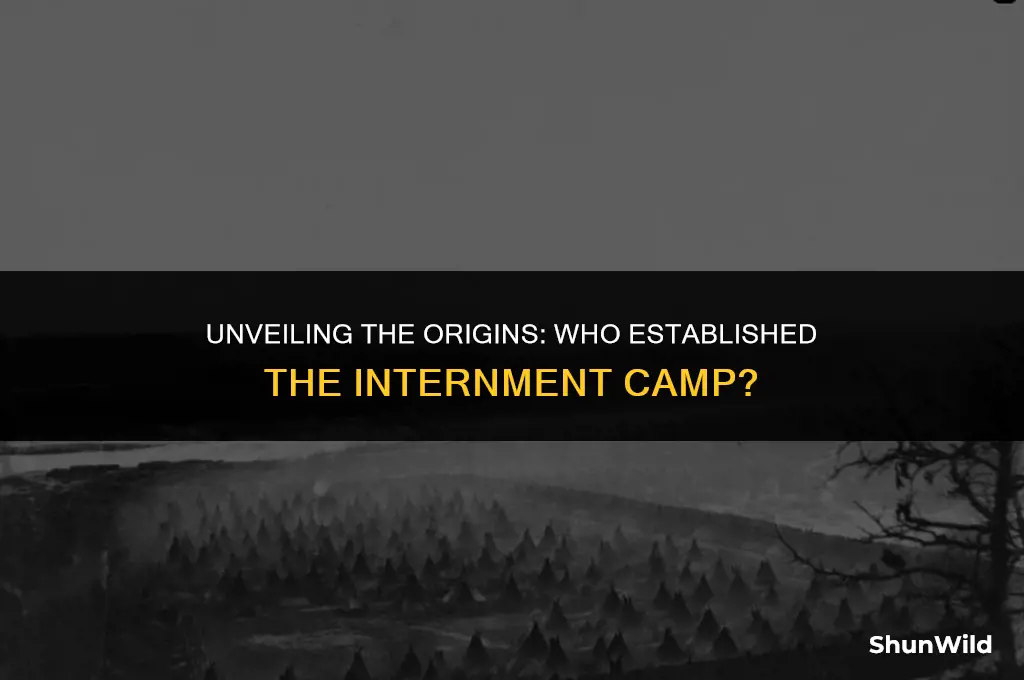 who created the interment camp
