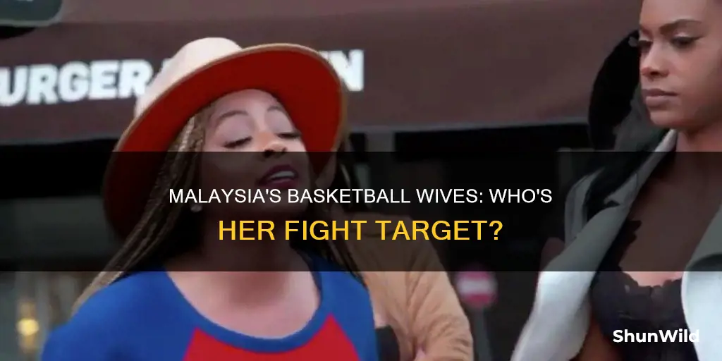 who did malaysia fight on basketball wives