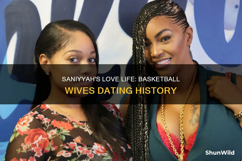 who did saniyyah from basketball wives date