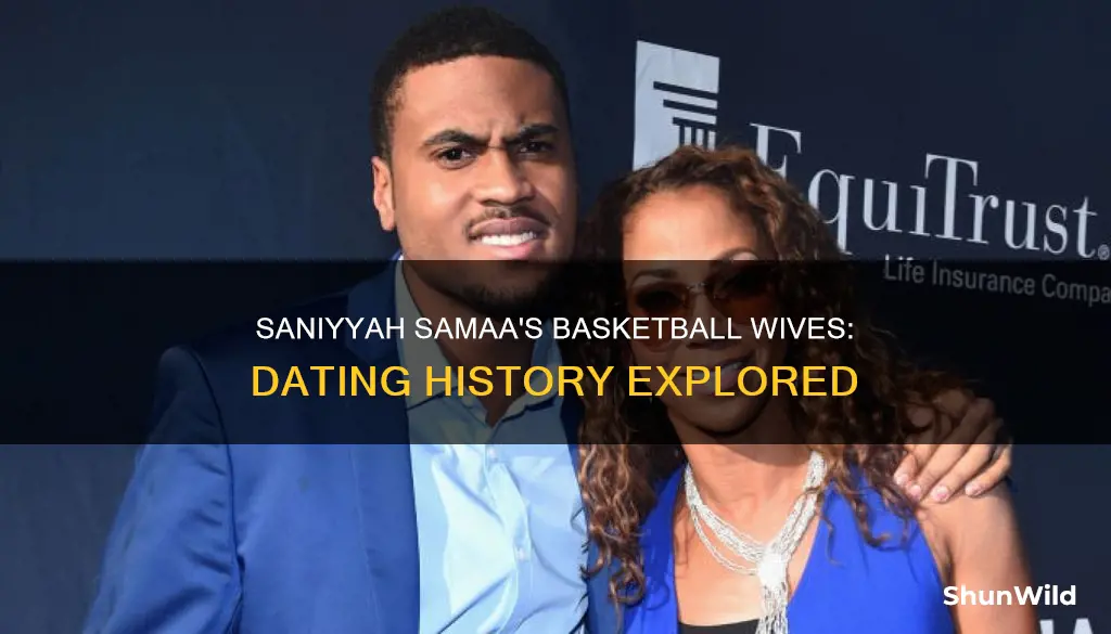 who did saniyyah samaa basketball wives date