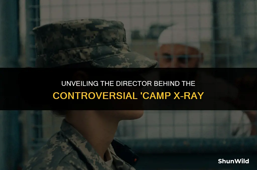 who directed camp xray