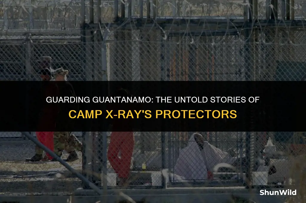 who guard camp x ray