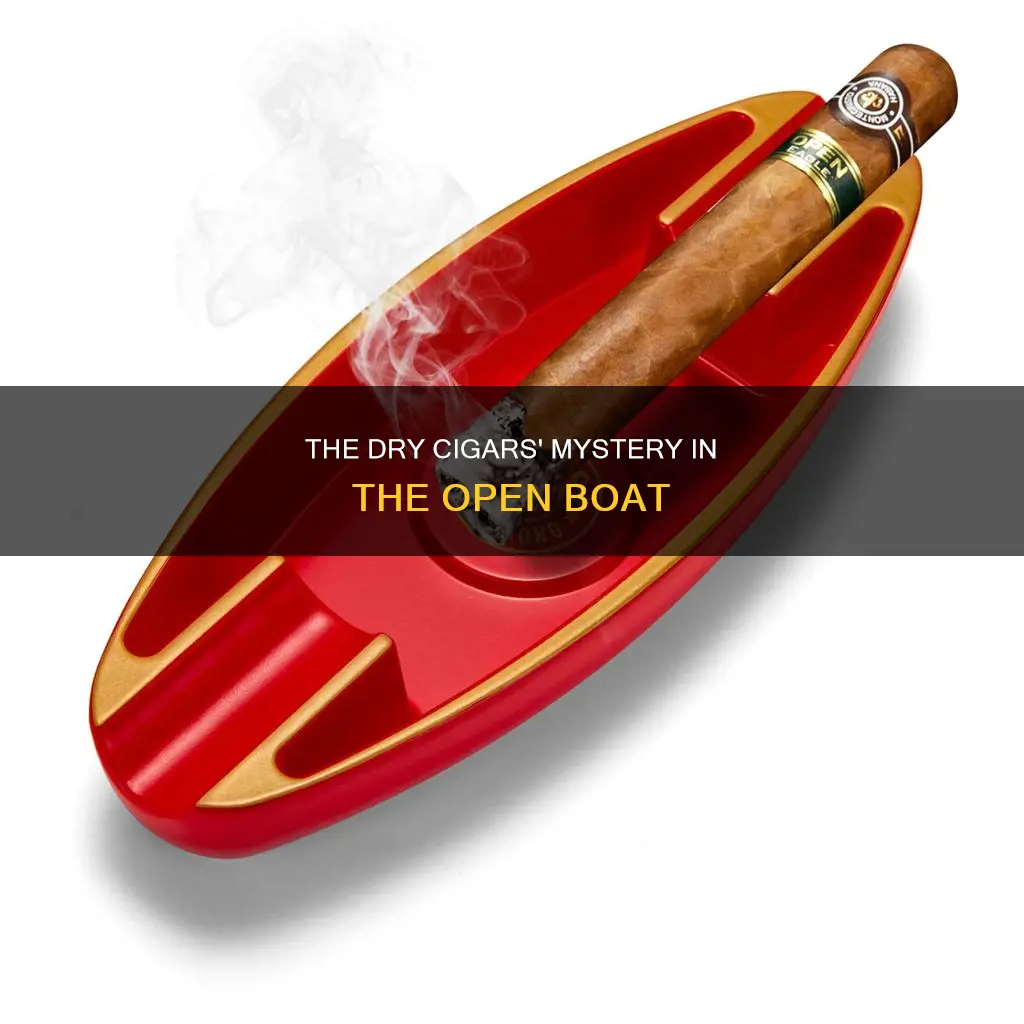 who has the dry cigars in the open boat