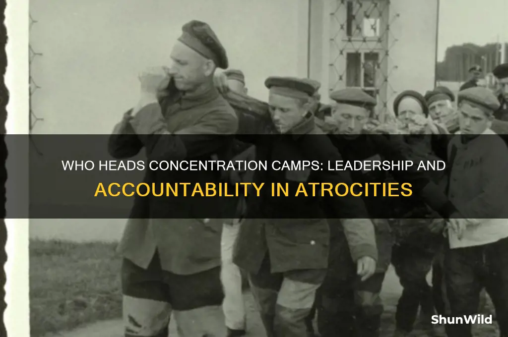 who heads concentration camp