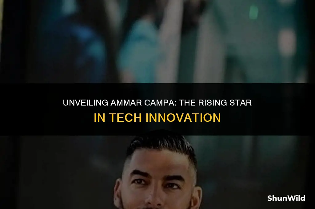 who is ammar campa