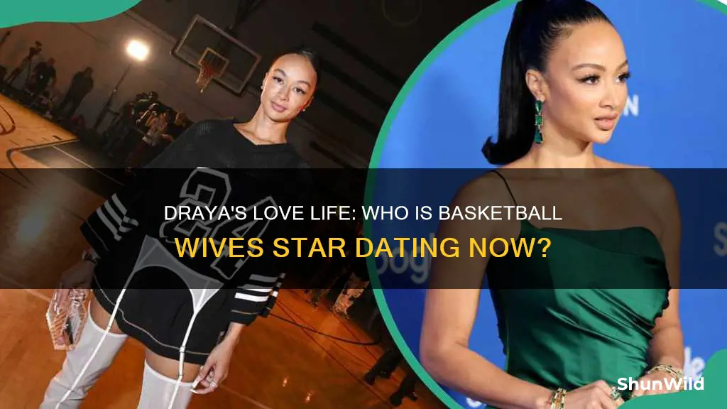 who is draya from basketball wives dating