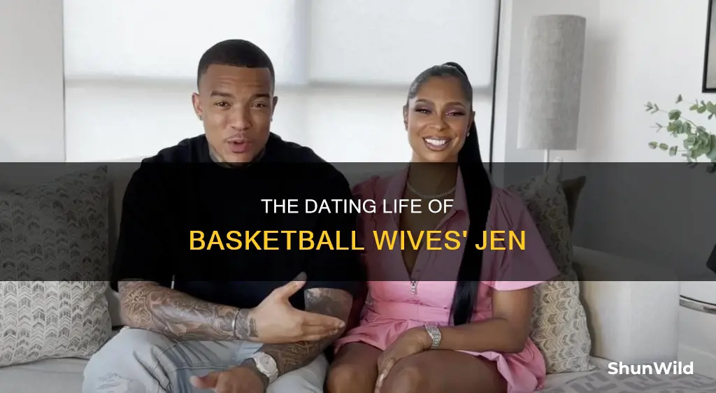 who is jen from basketball wives dating