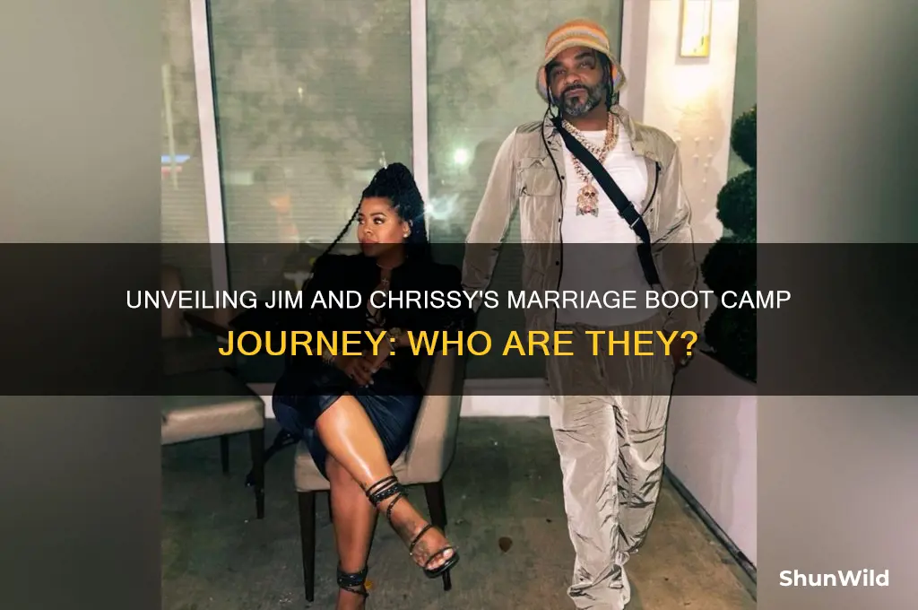who is jim and chrissy from marriage boot camp
