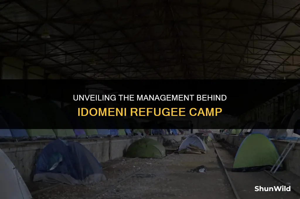 who is managing idomeni camp