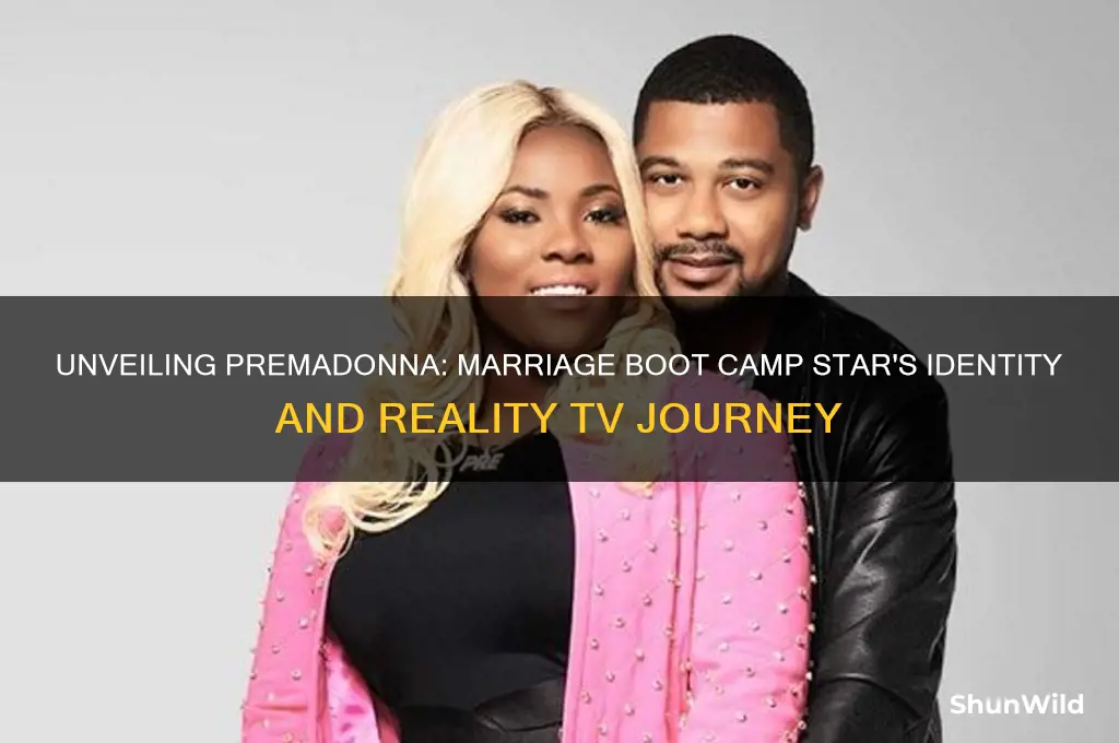who is premadonna from marriage boot camp
