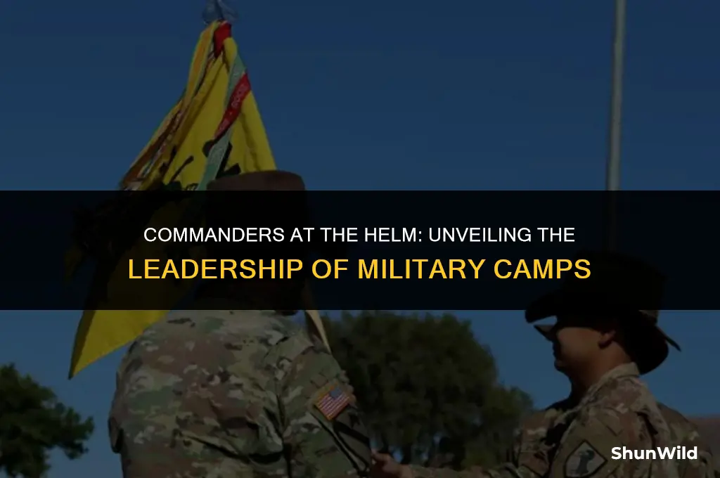 who leads military camps