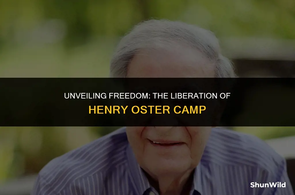 who liberated henry oster camp