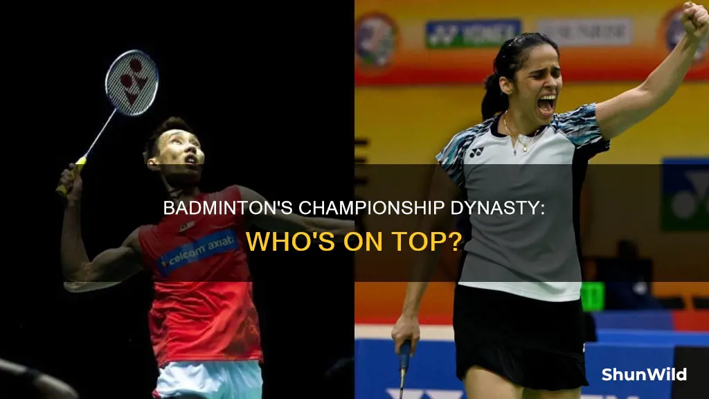 who own most chanpionship in badminton