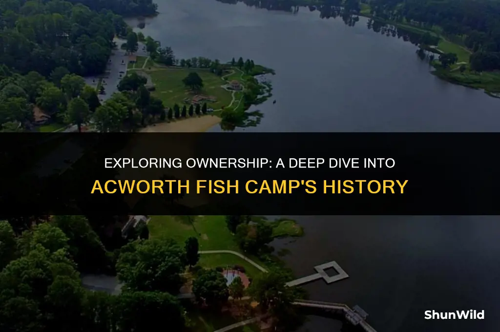 who owns acworth fish camp