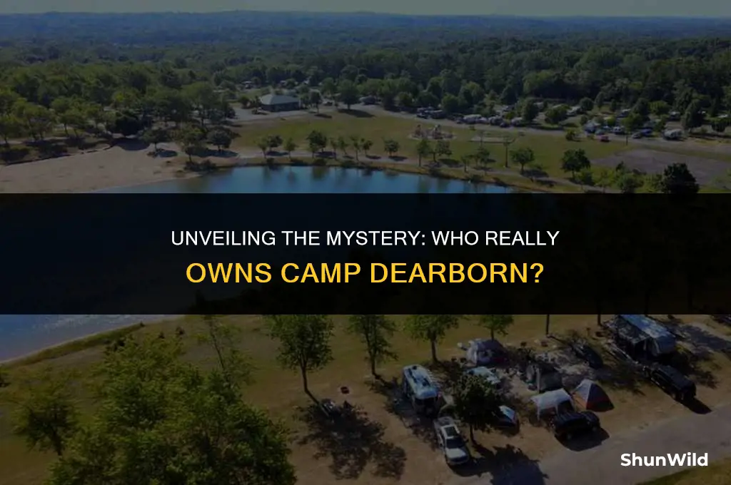 who owns camp dearborn