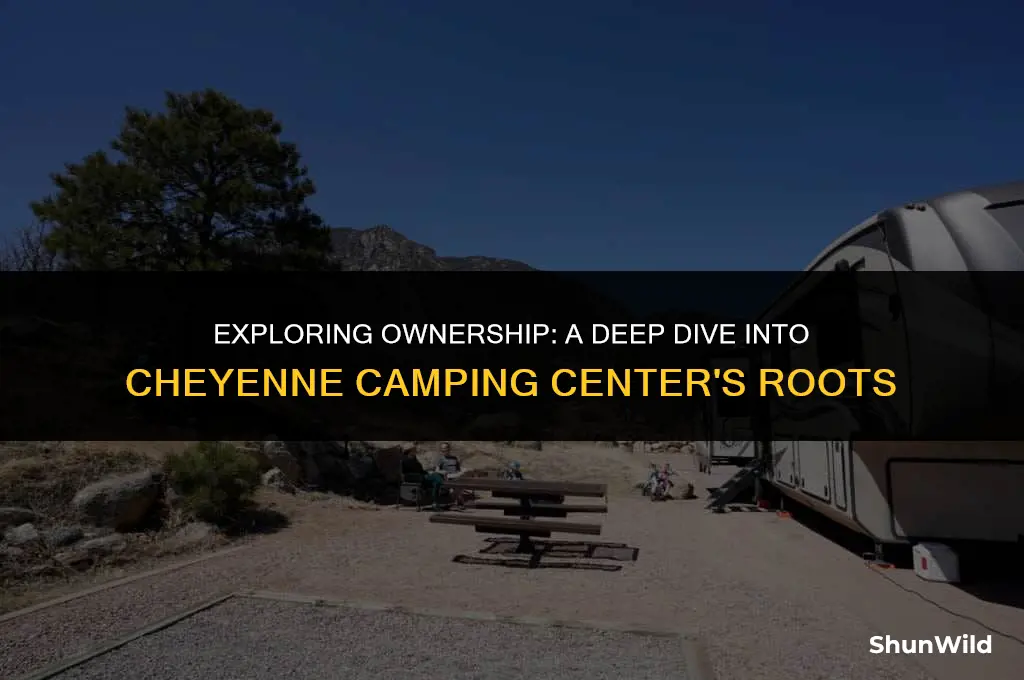 who owns cheyenne camping center