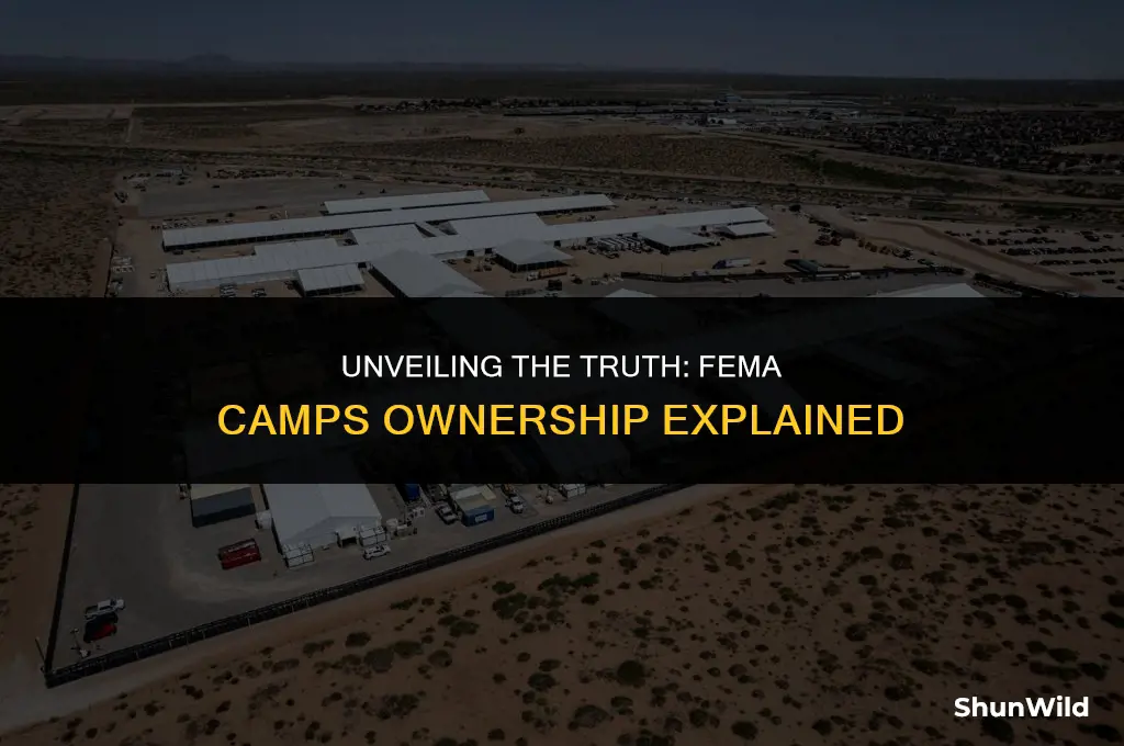 who owns fema camps