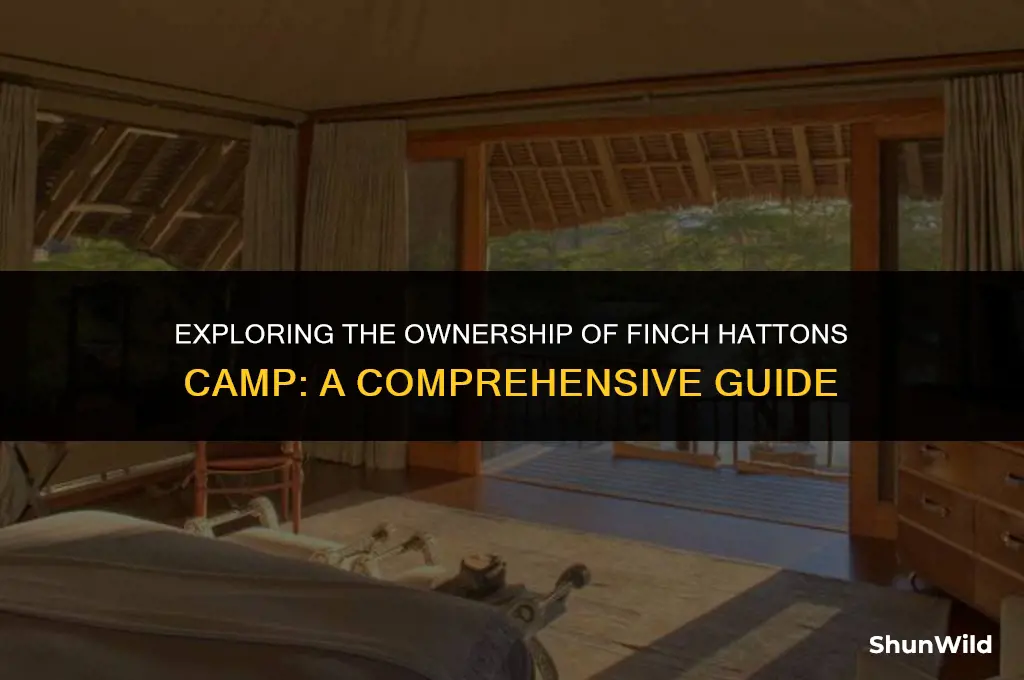 who owns finch hattons camp