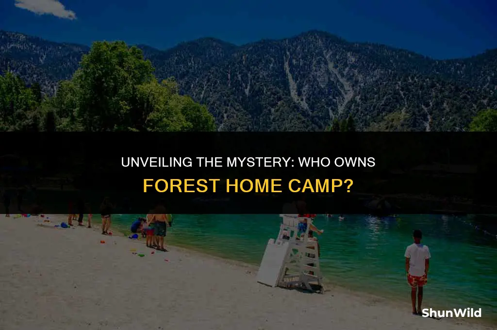 who owns forest home camp
