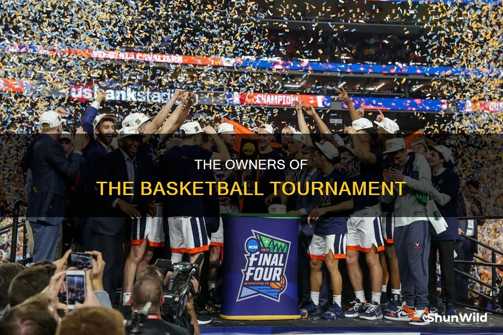 who owns the basketball tournament
