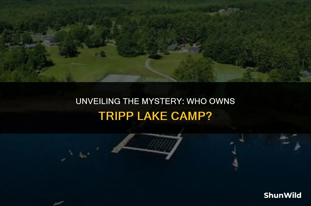 who owns tripp lake camp