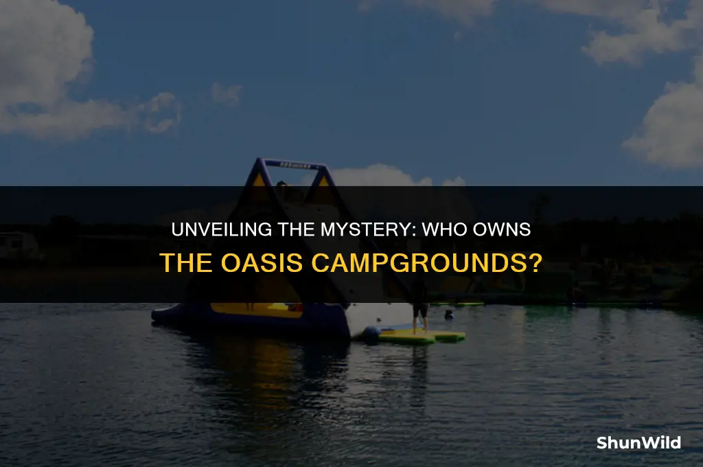 who ownsthe oasis camp grounds