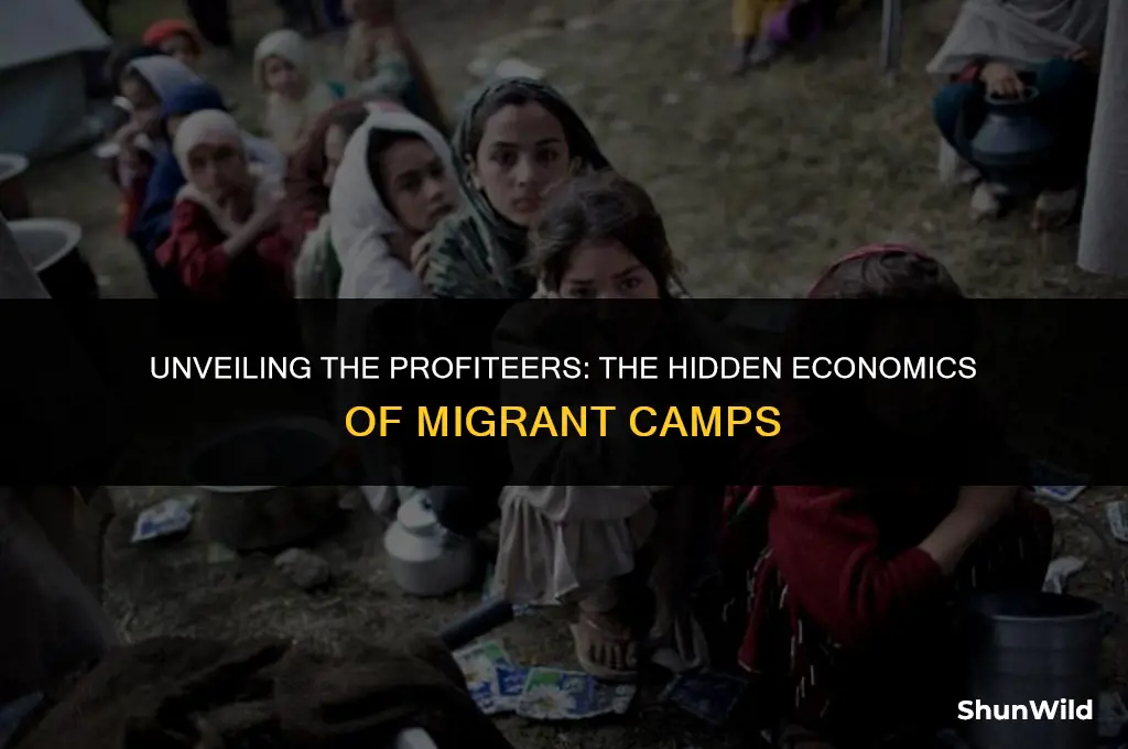 who profits migrant camps