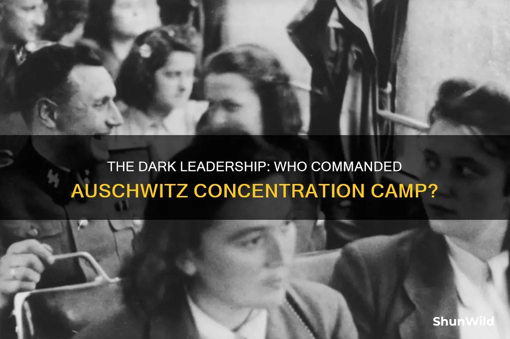 who ran auschwitz concentration camp