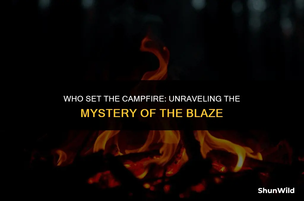 who set the camp fire