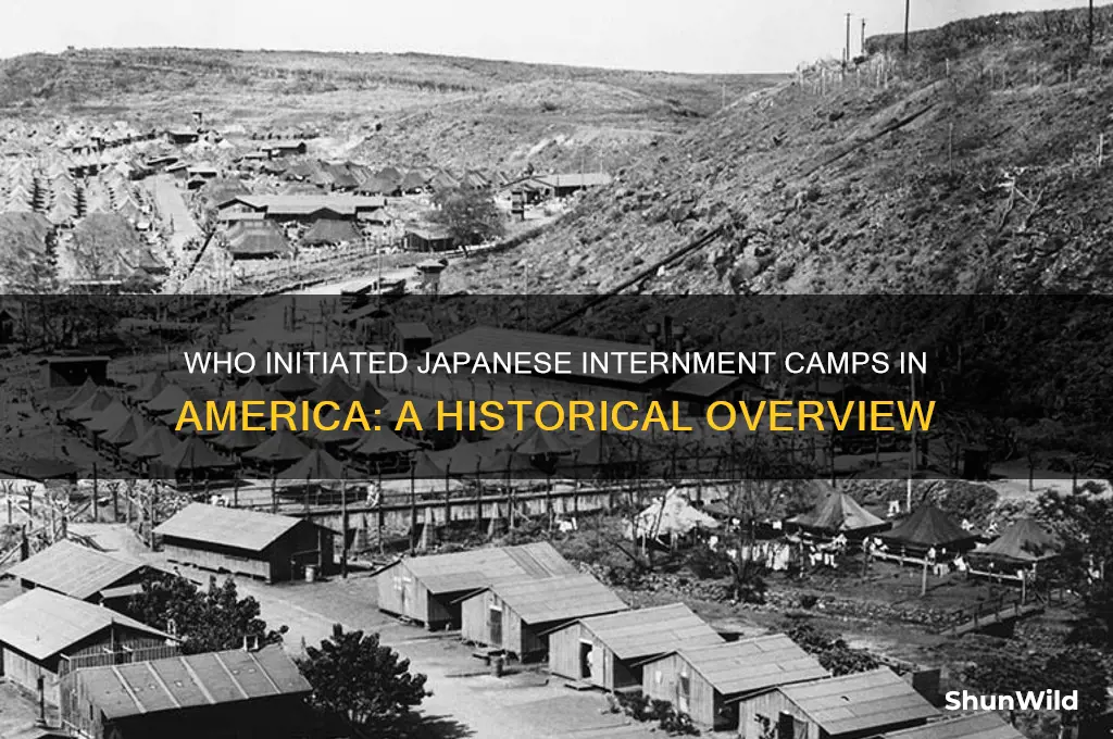 who started japanese internment camps