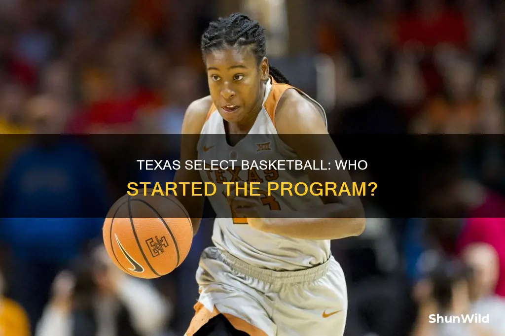 who started texas select basketball program in texas