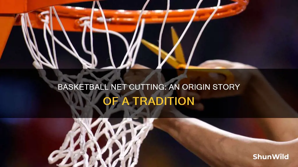 who started the tradition of cutting down basketball nets
