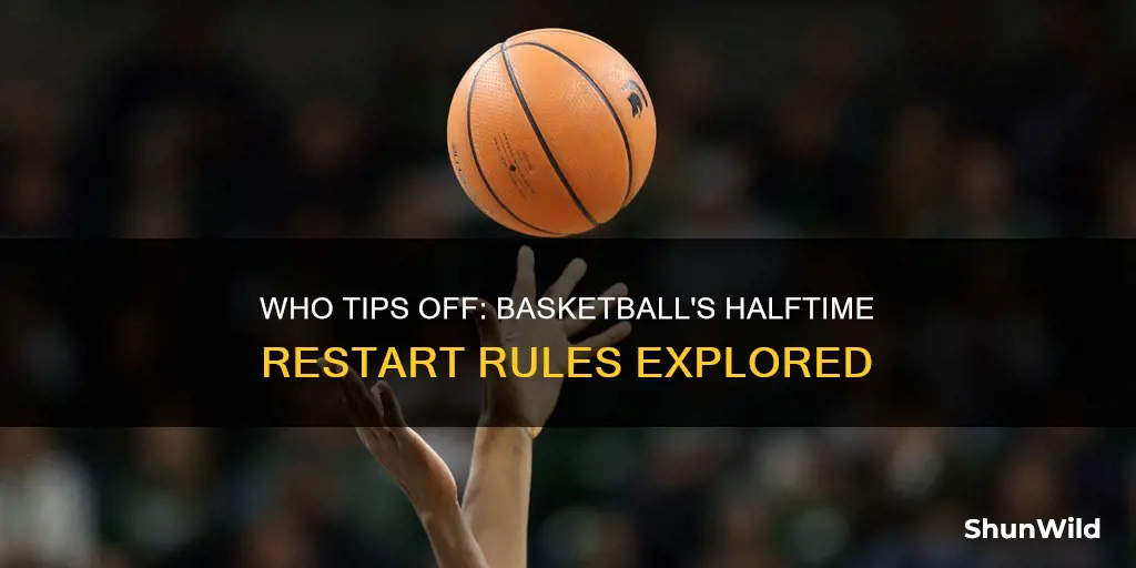 who starts basketball after halftime