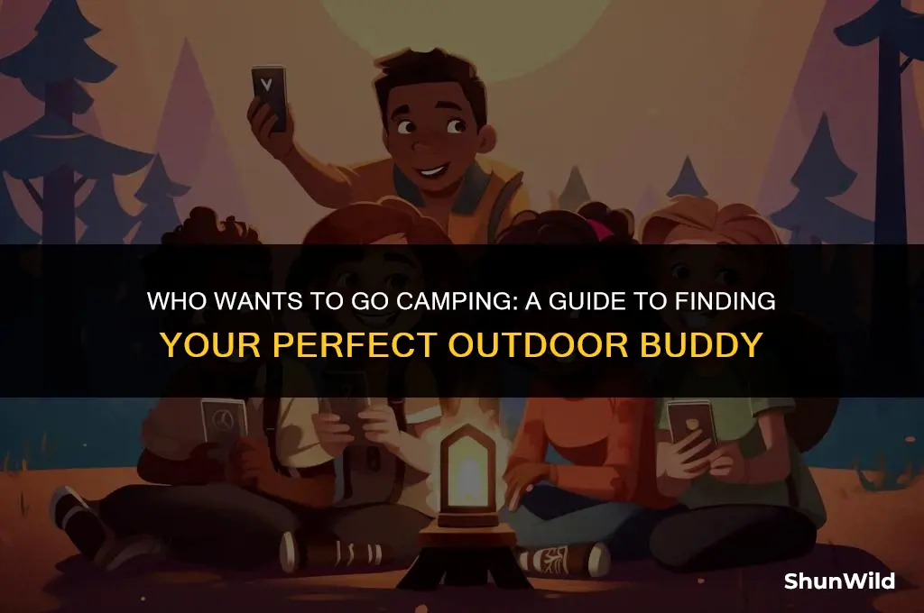 who wants to go camping