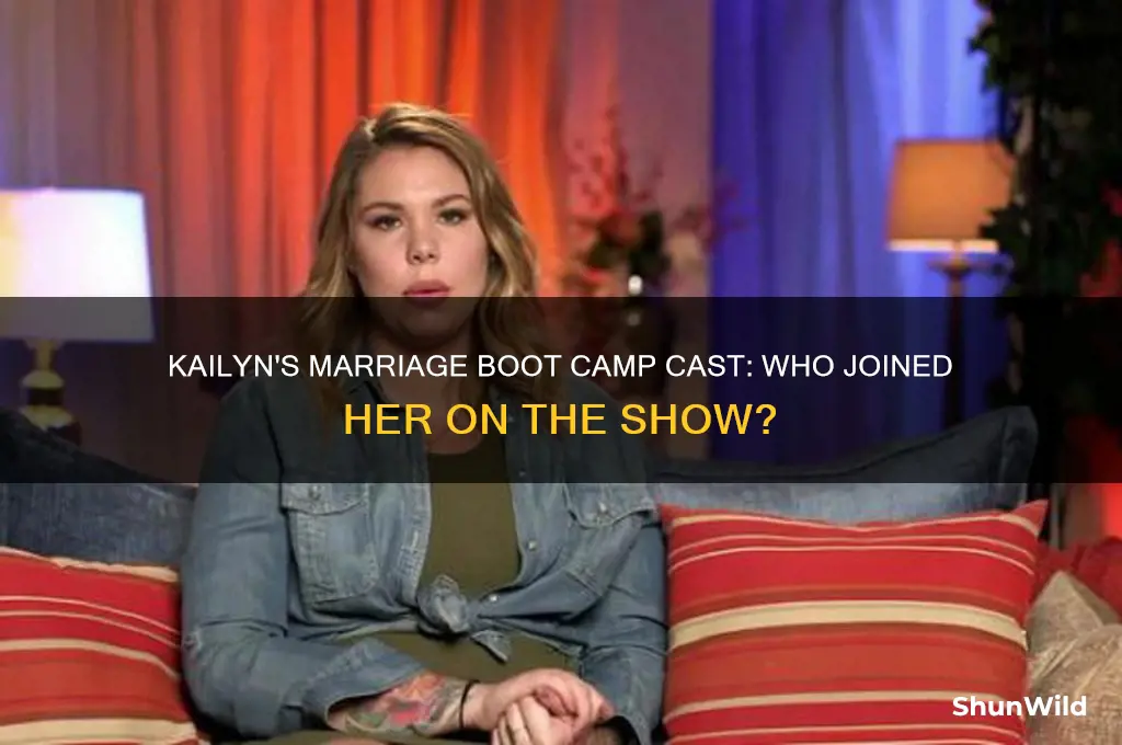 who was on marriage boot camp with kailyn