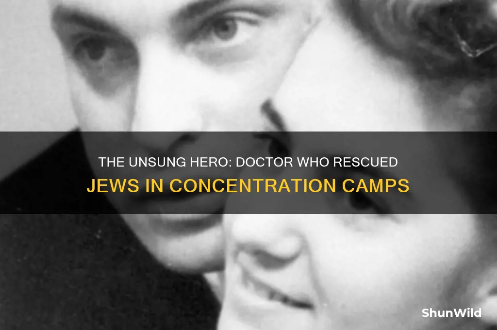 who was the doctor that saved jews in concentration camps