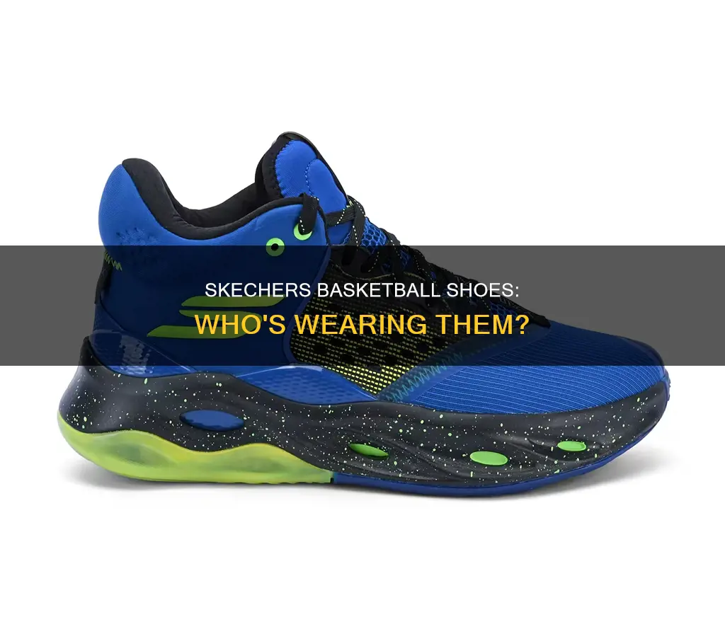 who wears skechers basketball shoes