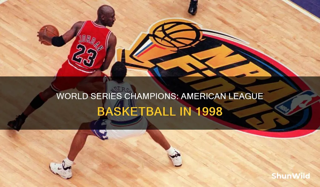 who won the american league basketball world series in 1998