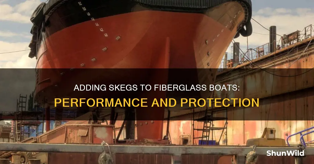 why add a skeg to fiberglass boat