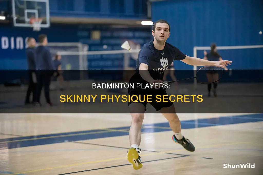 why are badminton players skinny