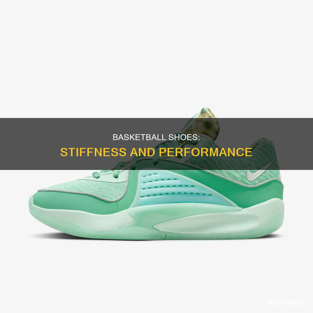 why are basketball shoes so stiff