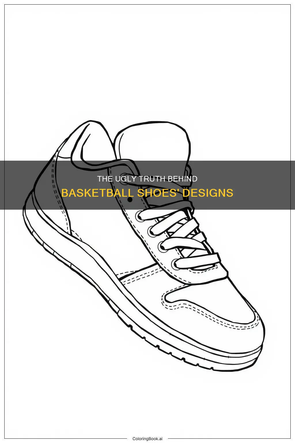 why are basketball shoes so ugly