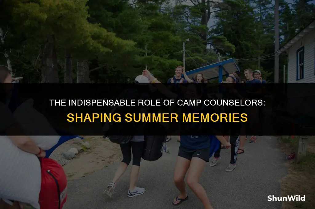 why are camp counselors important