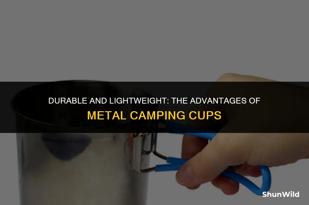 why are camping cups metal