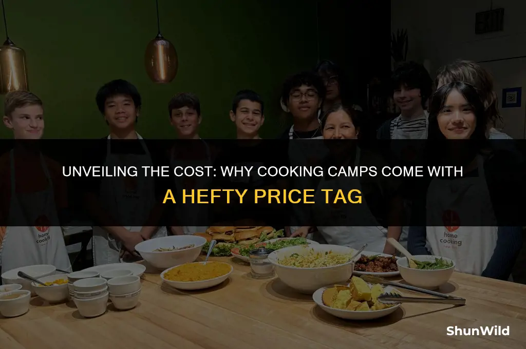 why are cooking camps expensive