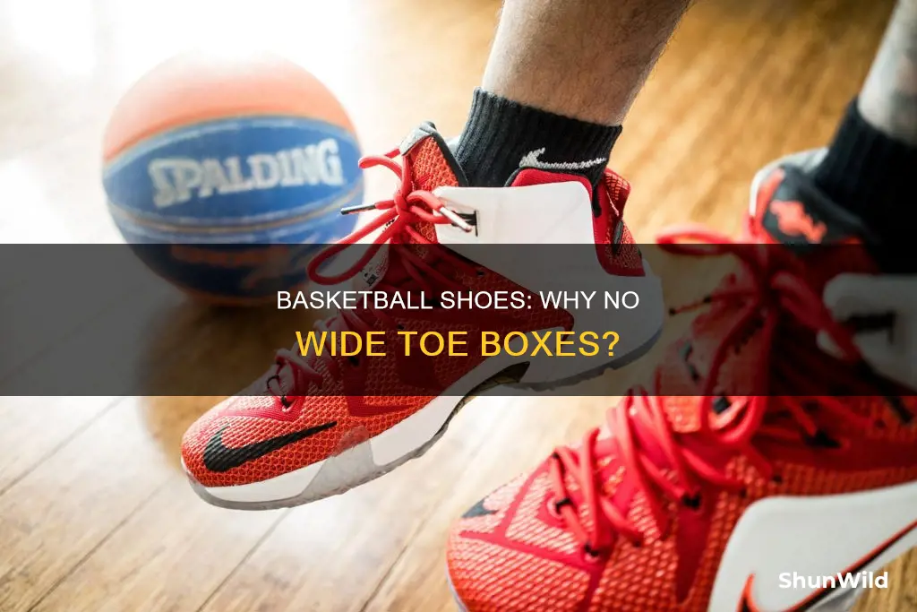 why arent there basketball shoes with wide toe boxes