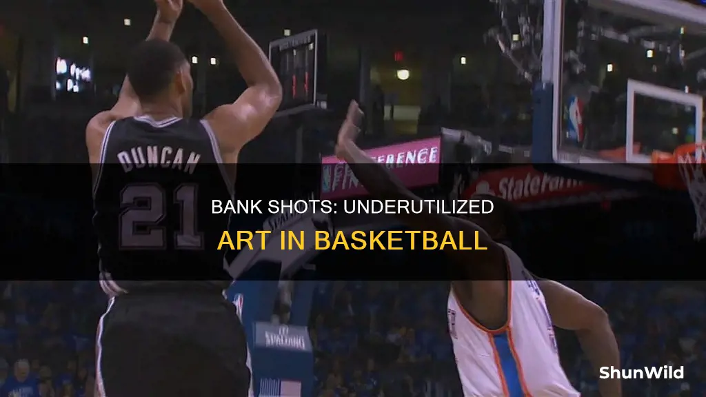 why arent there more bank shots made in basketball