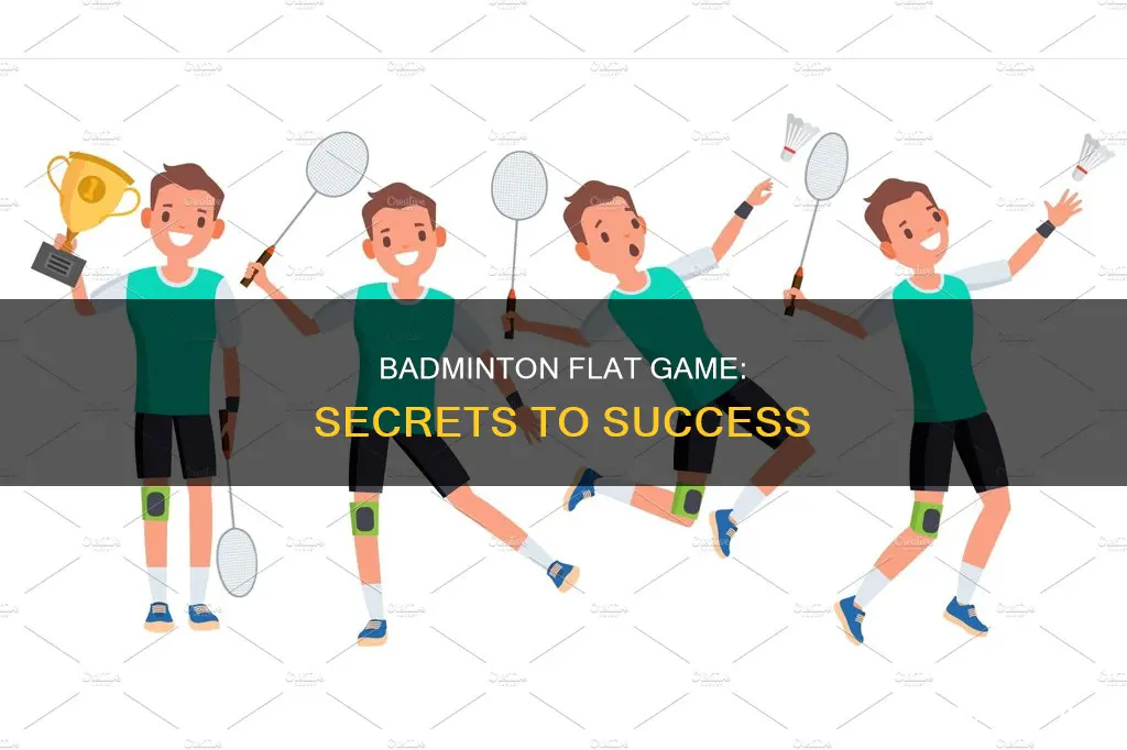 why badminton flat game