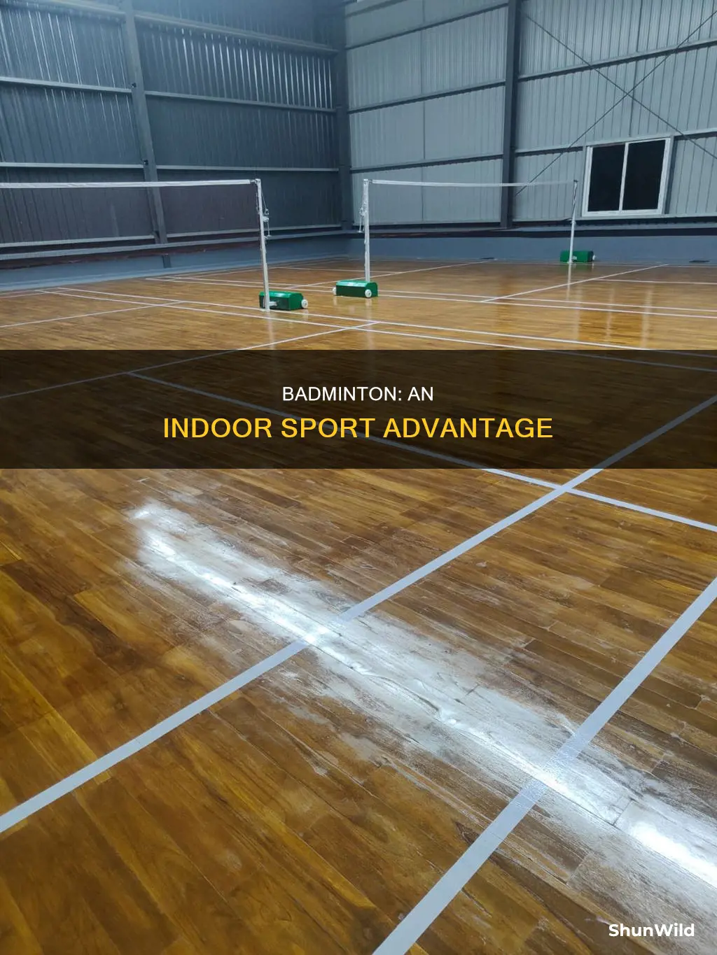 why badminton is an indoor sport
